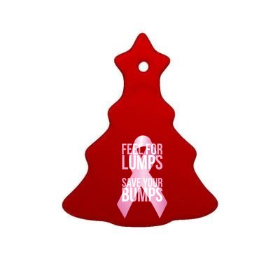 Feel For Lumps, Save Your Bumps - Breast Cancer Awareness Ceramic Tree Ornament