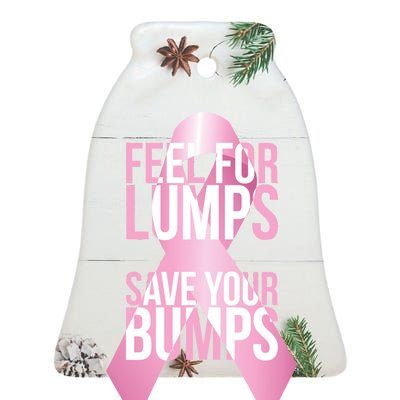 Feel For Lumps, Save Your Bumps - Breast Cancer Awareness Ceramic Bell Ornament