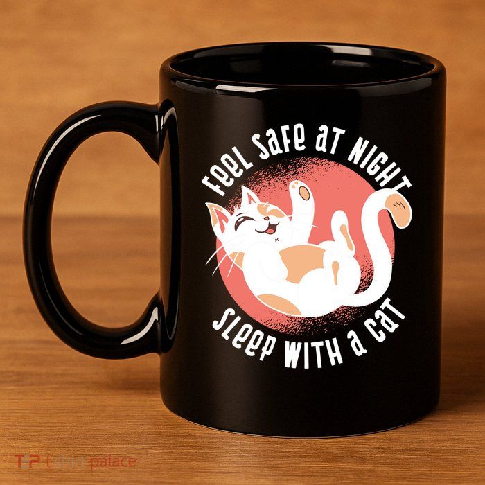 Feel Safe At Night Sleep With A Cat 11oz C Handle Ceramic Mug