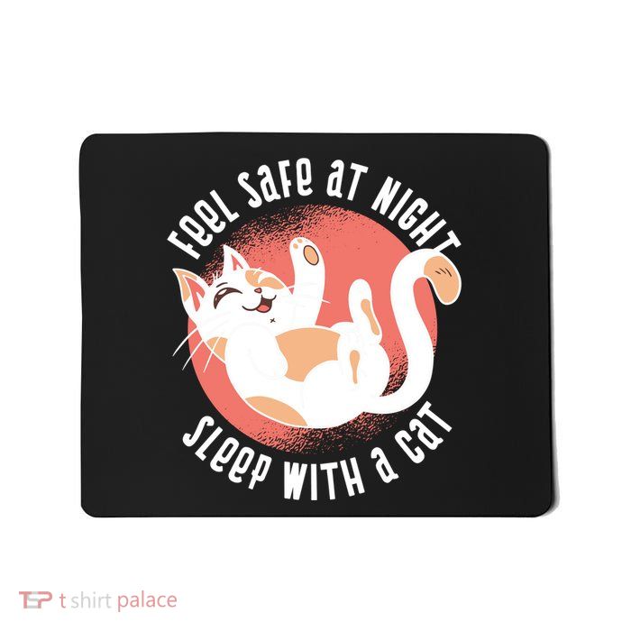 Feel Safe At Night Sleep With A Cat Mousepad