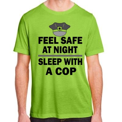 Feel Safe At Night Sleep With A Cop Adult ChromaSoft Performance T-Shirt