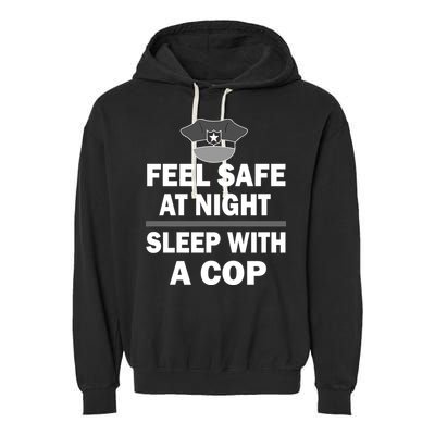 Feel Safe At Night Sleep With A Cop Garment-Dyed Fleece Hoodie