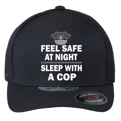 Feel Safe At Night Sleep With A Cop Flexfit Unipanel Trucker Cap