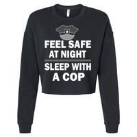 Feel Safe At Night Sleep With A Cop Cropped Pullover Crew