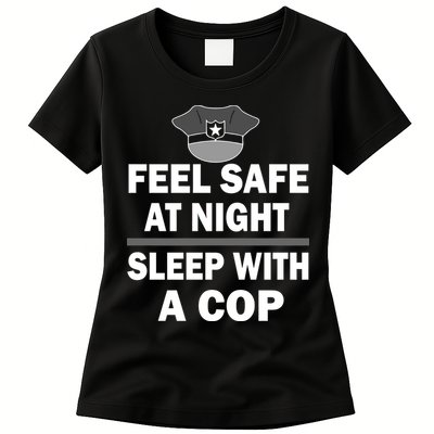 Feel Safe At Night Sleep With A Cop Womens T-Shirt