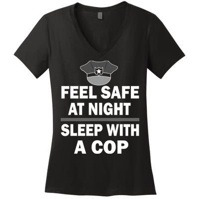 Feel Safe At Night Sleep With A Cop Women's V-Neck T-Shirt