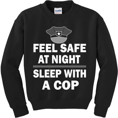 Feel Safe At Night Sleep With A Cop Kids Sweatshirt