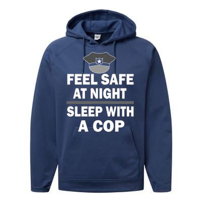 Feel Safe At Night Sleep With A Cop Performance Fleece Hoodie