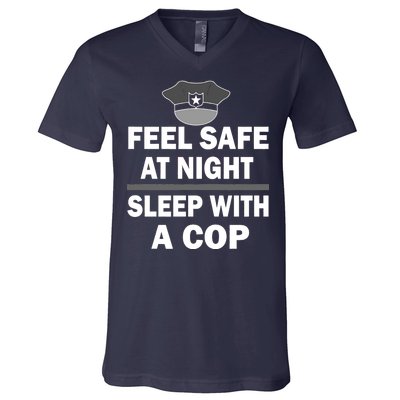 Feel Safe At Night Sleep With A Cop V-Neck T-Shirt