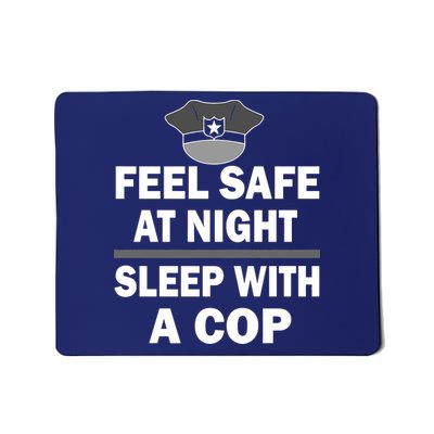 Feel Safe At Night Sleep With A Cop Mousepad