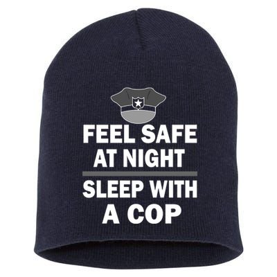 Feel Safe At Night Sleep With A Cop Short Acrylic Beanie