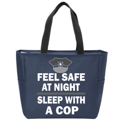 Feel Safe At Night Sleep With A Cop Zip Tote Bag