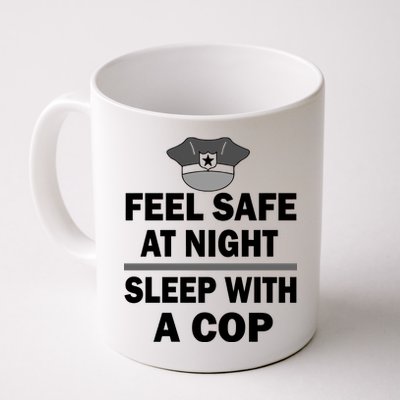 Feel Safe At Night Sleep With A Cop Coffee Mug