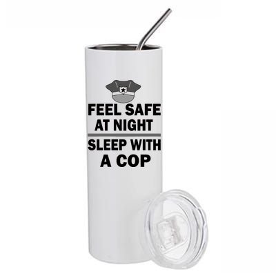 Feel Safe At Night Sleep With A Cop Stainless Steel Tumbler