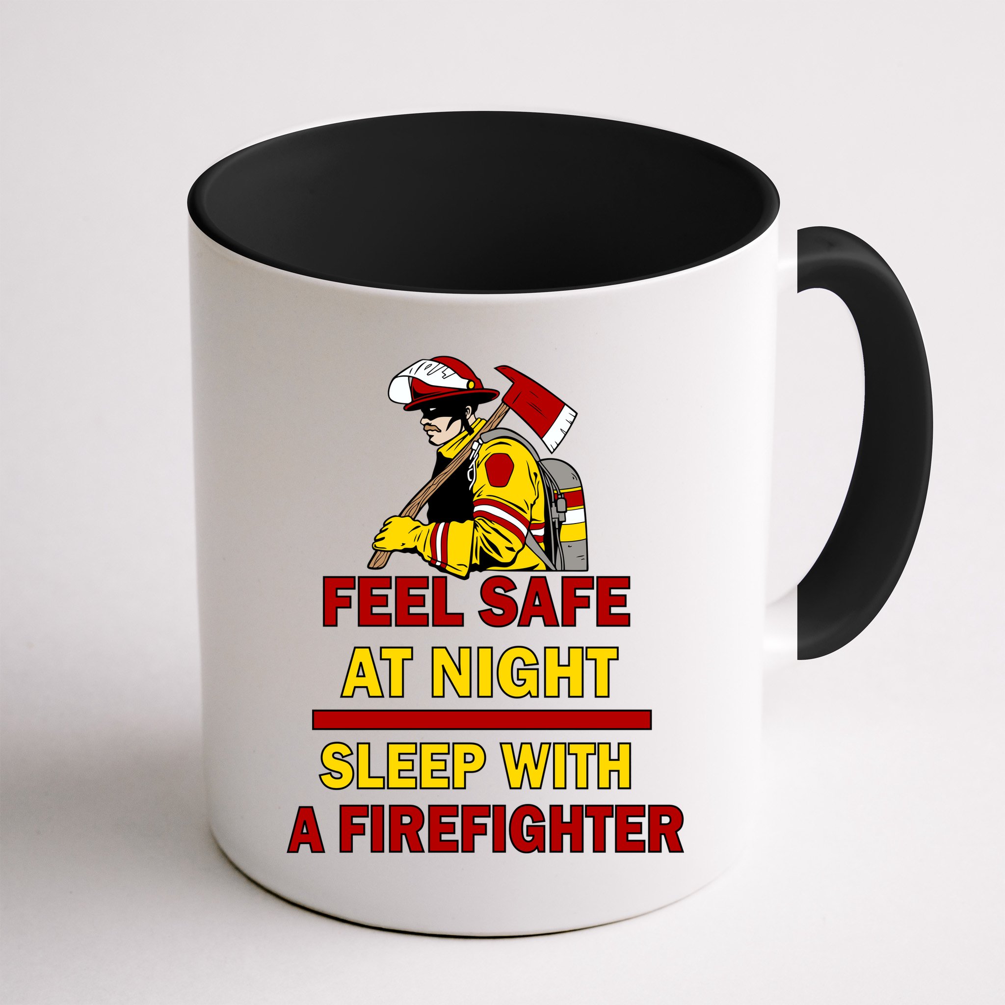 Feel Safe At Night Sleep With A Firefighter Mug
