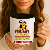 Feel Safe At Night Sleep With A Firefighter Mug