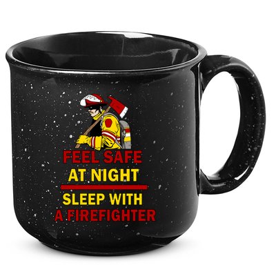 Feel Safe At Night Sleep With A Firefighter 15oz Campfire Ceramic Mug
