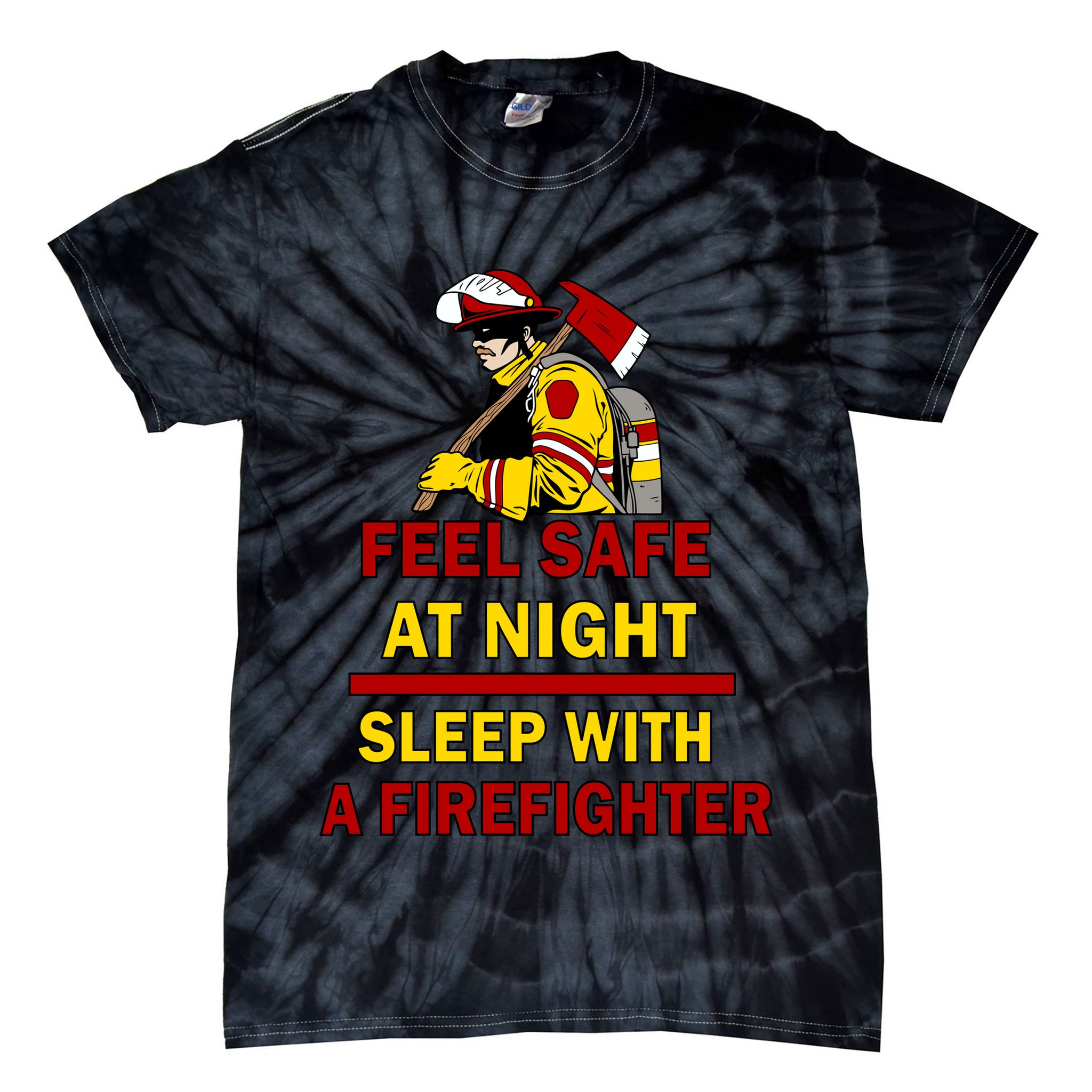Feel Safe At Night Sleep With A Firefighter Tie-Dye T-Shirt