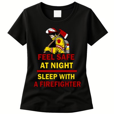 Feel Safe At Night Sleep With A Firefighter Womens T-Shirt
