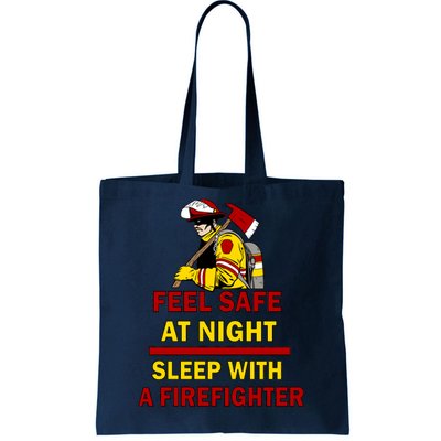 Feel Safe At Night Sleep With A Firefighter Tote Bag