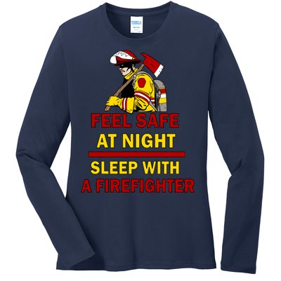 Feel Safe At Night Sleep With A Firefighter Ladies Long Sleeve Shirt