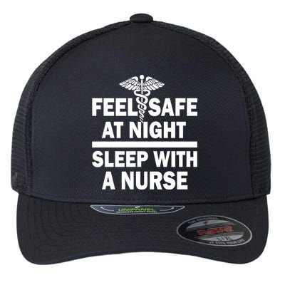 Feel Safe At Night Sleep With A Nurse Flexfit Unipanel Trucker Cap