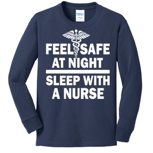 Feel Safe At Night Sleep With A Nurse Kids Long Sleeve Shirt