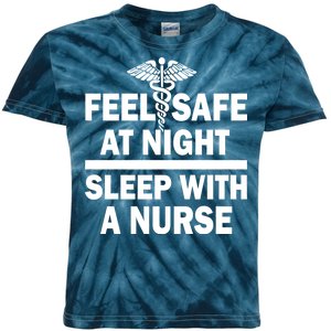 Feel Safe At Night Sleep With A Nurse Kids Tie-Dye T-Shirt