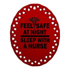 Feel Safe At Night Sleep With A Nurse Ceramic Oval Ornament