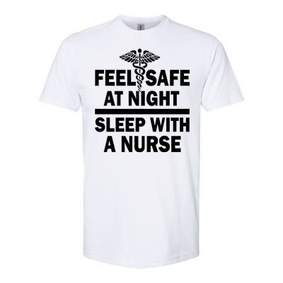 Feel Safe At Night Sleep With A Nurse Softstyle® CVC T-Shirt