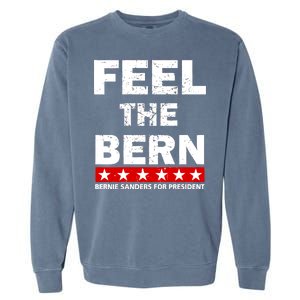 Feel The Bern Bernie Sanders Garment-Dyed Sweatshirt