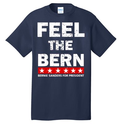 Feel The Bern Bernie Sanders Tall T-Shirt