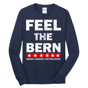 Feel The Bern Bernie Sanders Tall Long Sleeve T-Shirt