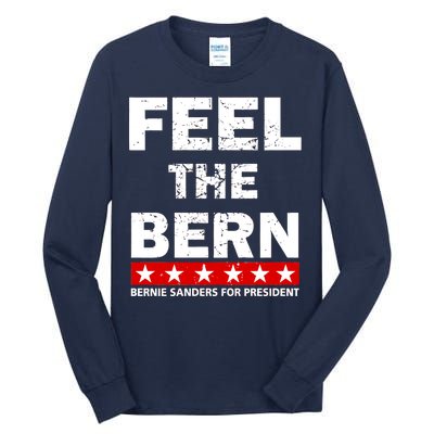 Feel The Bern Bernie Sanders Tall Long Sleeve T-Shirt