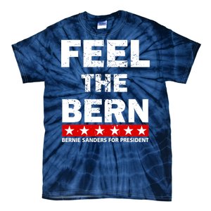 Feel The Bern Bernie Sanders Tie-Dye T-Shirt