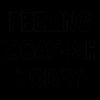 Feeling IDGAF-Ish Today Mug