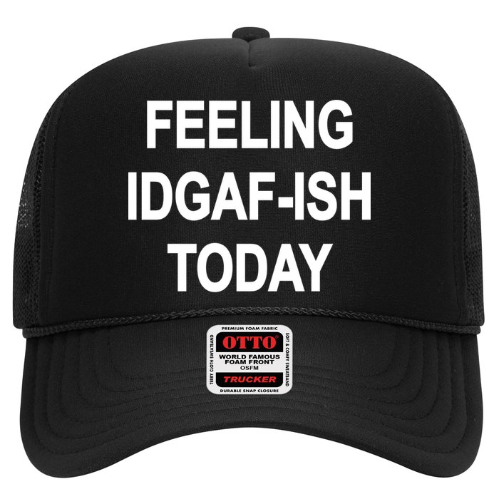 Feeling IDGAF-Ish Today Trucker Hat