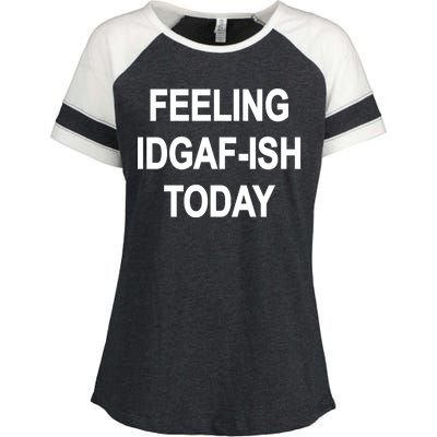 Feeling IDGAF-Ish Today Enza Ladies Jersey Colorblock Tee