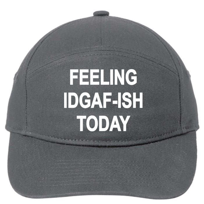 Feeling IDGAF-Ish Today 7-Panel Snapback Hat