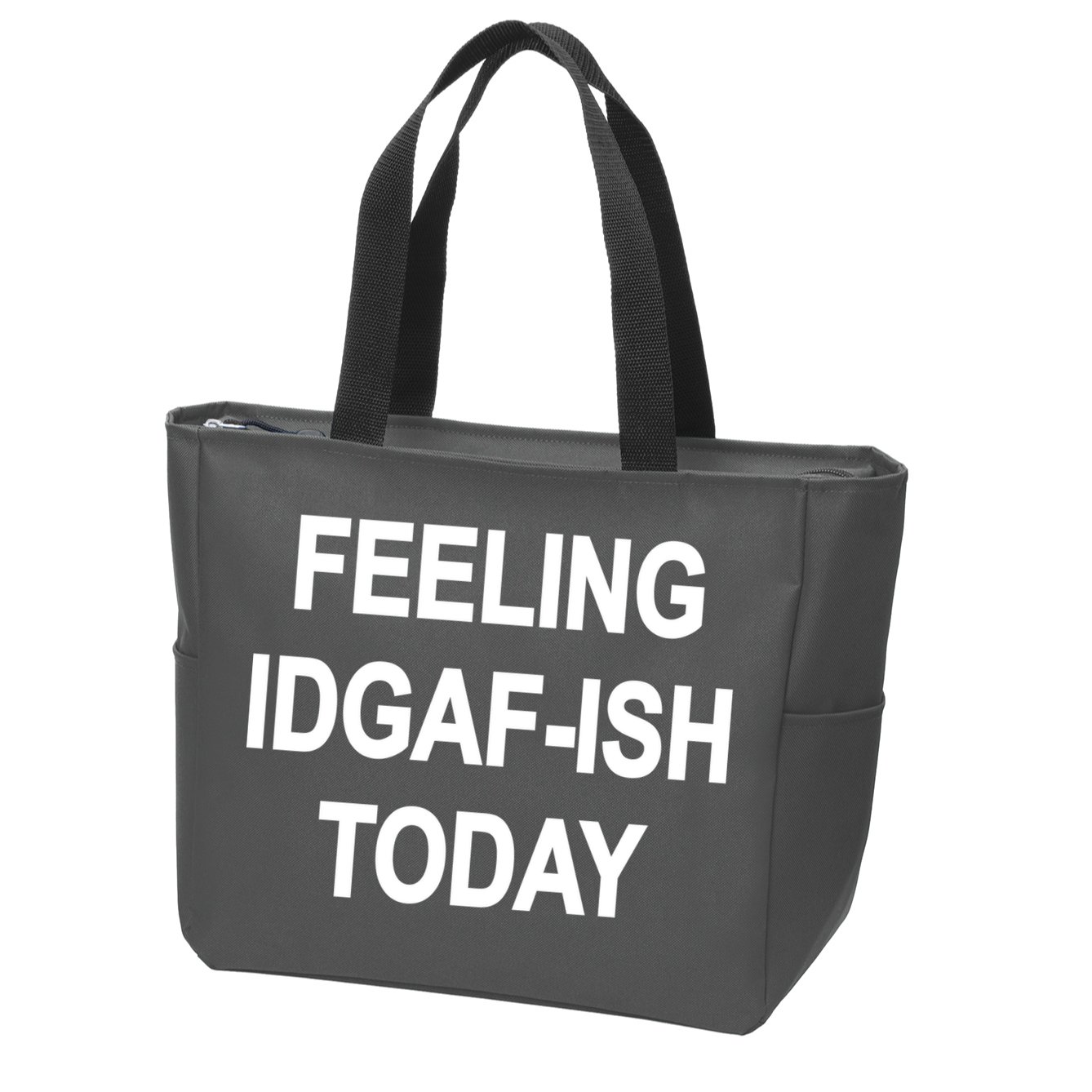 Feeling IDGAF-Ish Today Zip Tote Bag