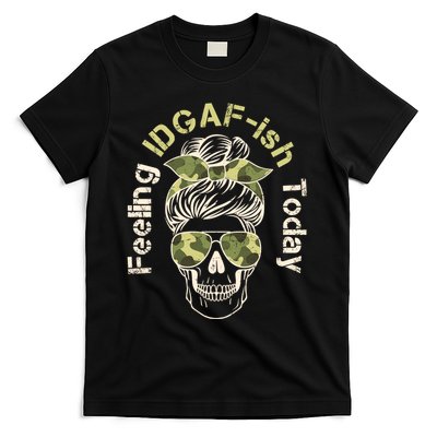 Feeling IDGAF-ish Today Army Print Hair Bun Skull T-Shirt