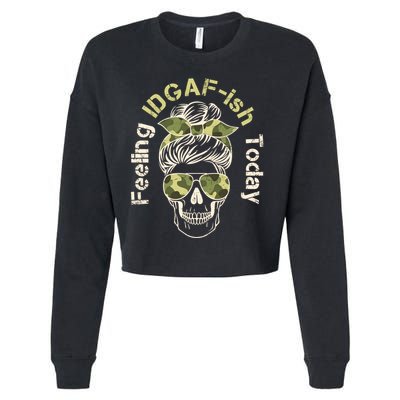 Feeling IDGAF-ish Today Army Print Hair Bun Skull Cropped Pullover Crew