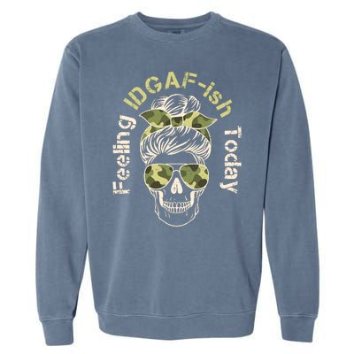 Feeling IDGAF-ish Today Army Print Hair Bun Skull Garment-Dyed Sweatshirt