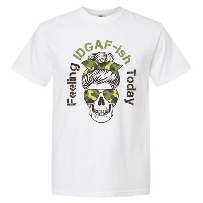 Feeling IDGAF-ish Today Army Print Hair Bun Skull Garment-Dyed Heavyweight T-Shirt