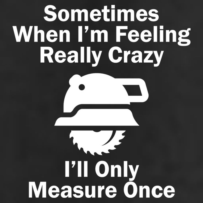 Feeling Really Crazy I'll Only Measure Once  Garment-Dyed Fleece Hoodie