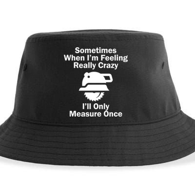 Feeling Really Crazy I'll Only Measure Once  Sustainable Bucket Hat
