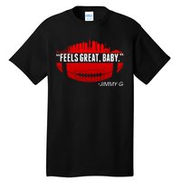 Feels Good Baby Jimmy G San Francisco Football Tall T-Shirt