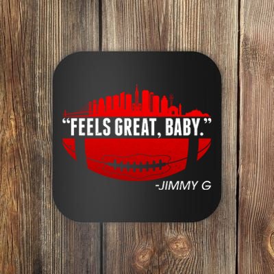 Feels Good Baby Jimmy G San Francisco Football Coaster