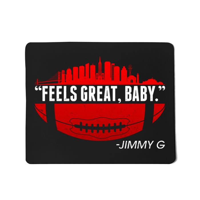 Feels Good Baby Jimmy G San Francisco Football Mousepad