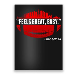 Feels Good Baby Jimmy G San Francisco Football Poster